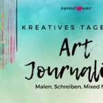 Malworkshop - Artjournaling - Intuitves Malen